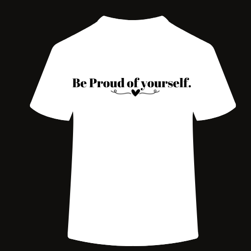 Be Proud of Yourself