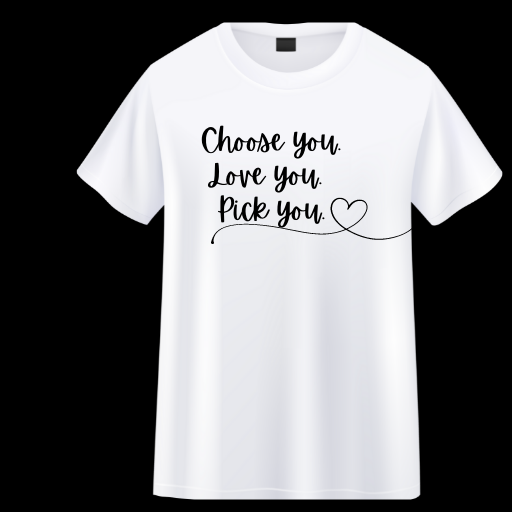 Choose you. Love You